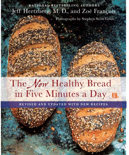 The New Healthy Bread in Five Minutes a Day